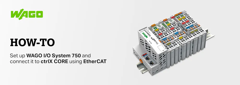 Set up WAGO I/O System 750 and connect it to ctrlX CORE using EtherCAT