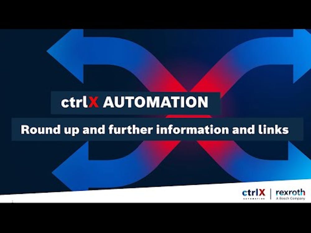 ctrlX AUTOMATION | #8 Round up and further information and links